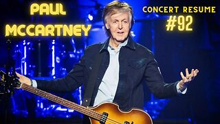 Concert Resume: # 92 Paul McCartney "Got Back" Tour 2022