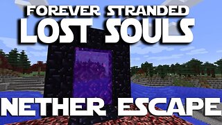 Minecraft Forever Stranded Lost Souls ep 11 - How To Get Out Of The Nether