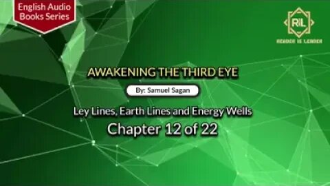 Awakening The Third Eye- Chapter 12 of 22 By "Samuel Sagan" || Reader is Leader