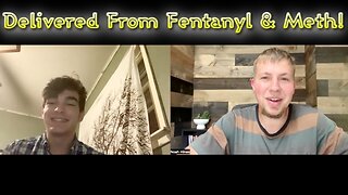 Receiving Deliverance To Overcome Fentanyl Meth & New Age