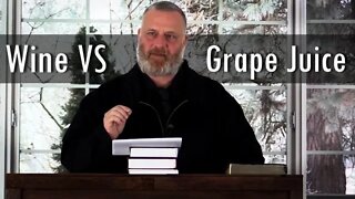 "Wine" vs. "Grape Juice" in the Bible
