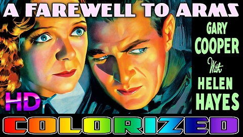 A Farewell To Arms (AI COLORIZED) - Starring Gary Cooper & Helen Hayes - Romantic War Drama