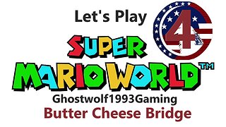 Let's Play Super Mario World: World 4-Butter Cheese Bridge