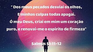 Reflexão bíblica sobre Salmo 51:11-12