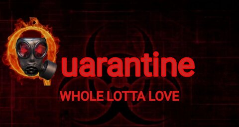 WHOLE LOTTA LOVE cover , LED ZEPPELIN song by QUARANTINE