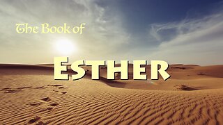 Esther 2 "Learning To Trust That God Is Always In Control"