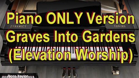 Discover the Piano of "Graves Into Gardens" - Elevation Worship