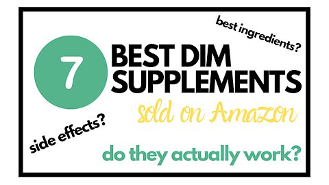 Top 7 DIM Supplements Sold on Amazon- Reviews 2020