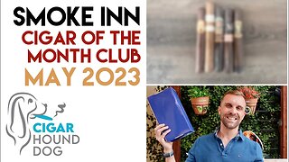 Smoke Inn Cigar of the Month Club May 2023
