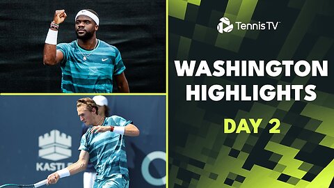 Tiafoe Headlines; Korda VS Garin, Kokkinakis VS Purcell I Washington Day 2 Highlights