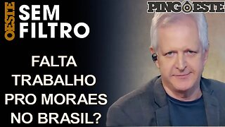 Alexandre de Moraes não tem o que fazer no Brasil?