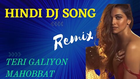 Teri galiyon me mohabbat#hindiremixsongs