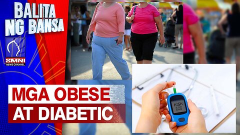 Pagdami ng mga obese at diabetic na Pilipino, ikinabahala ng mga eksperto
