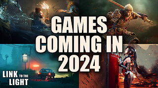 Unveiling My 10 Most Anticipated Games of 2024 - Link to the Light