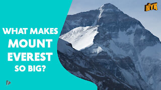 Why Is Mount Everest So Big
