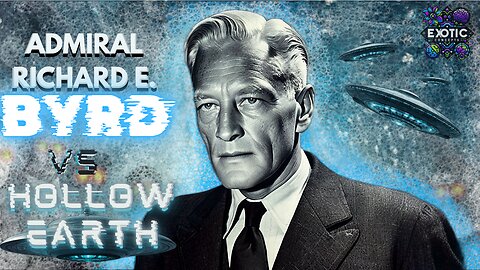 Admiral Richard E. Byrd VS Hollow Earth