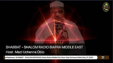 SHABBAT - SHALOM BIAFRANS | Radio Biafra Middle Est | Host: Mazi Uchenna Obilo | May 27, 2023