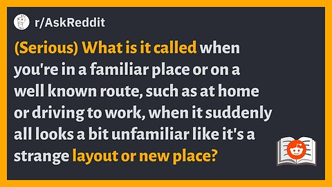 r/AskReddit - What is it called when you're in a familiar place or on a well known route? #reddit