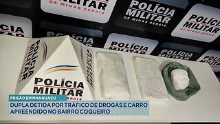 Prisão em Manhuaçu: Dupla Detida por Tráfico de Drogas e Carro Apreendido no Bairro Coqueiro.