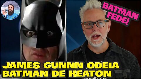 James Gunn Odeia Batman do Michael Keaton