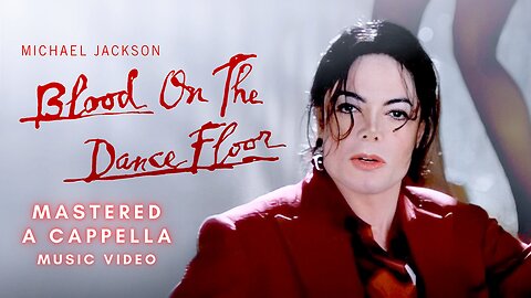 Michael Jackson - Blood On The Dance Floor - Acappella - Music Video