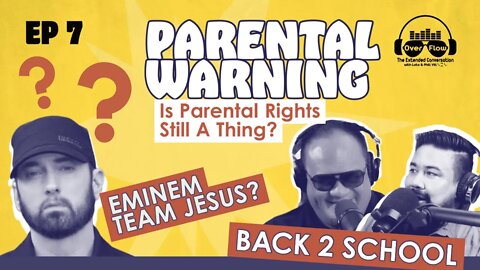 7. PARENTAL WARNING: Is Parental Rights Still A Thing? Eminem Team Jesus? [S1 | Ep. 7]