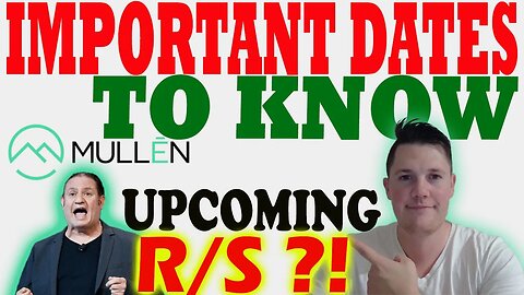 IMPORTANT DATES To Watch for w Mullen │ Mullen Reverse Split Info ⚠️ Mullen Investors Must Watch