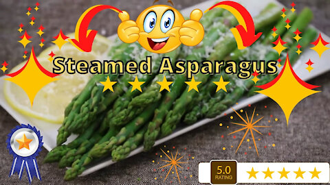 How to make steamed asparagus: Fast, easy and delicious