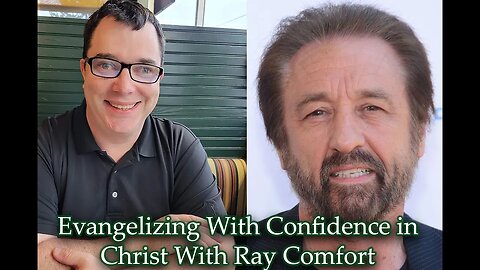 Evangelizing With Confidence in Christ With Ray Comfort