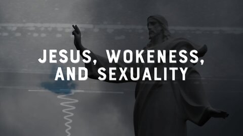 Faithwire - Jesus, Wokeness, and Sexuality - March 28, 2022