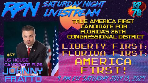 Rejecting The Florida Uniparty Establishment with FL26’s Johnny Fratto on Sat Night Livestream