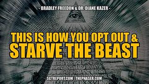 THIS IS HOW YOU OPT OUT & STARVE THE BEAST -- BRADLEY FREEDOM & DR. DIANE KAZER