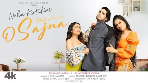 Neha Kakkar O Sajna Priyank Sharma, Dhanashree Verma Tanishk Bagchi, Jaani Bhushan Kumar