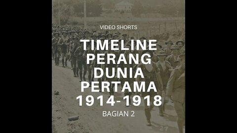 Timeline Perang Dunia Pertama Tahun 1914 1918 Bagian 2