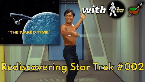 The Naked Time | Rediscovering Star Trek #002