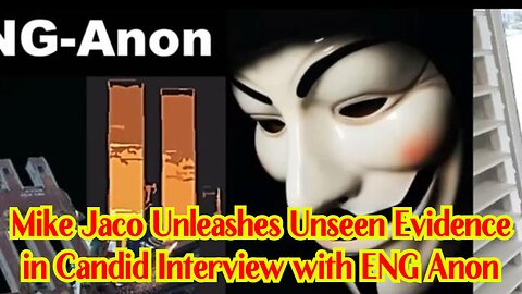 Mike Jaco Unleashes Unseen Evidence in Candid Interview with ENG Anon