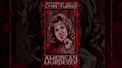 Lynn Turner, Antifreeze Killer, American Murderer