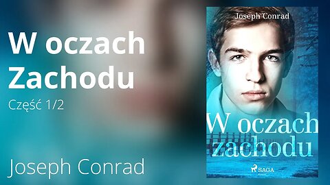 W oczach Zachodu, Część 1/2 - Joseph Conrad | Audiobook PL