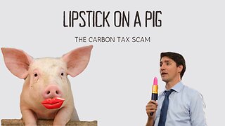 Justin Trudeau Is Putting Lipstick On A Pig!