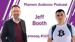 Jeff Booth - инвестиции в Биткойн екосистемата - Пламен Андонов Подкаст - епизод 105