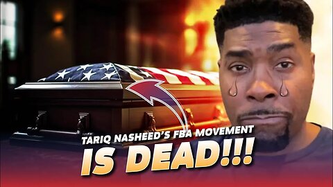 Tariq Nasheeds FBA Movement Is Dead In The Water Prove Me Wrong!