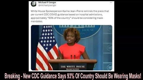 Breaking - New CDC Guidance Says 93% Of Country Should Be Wearing Masks!