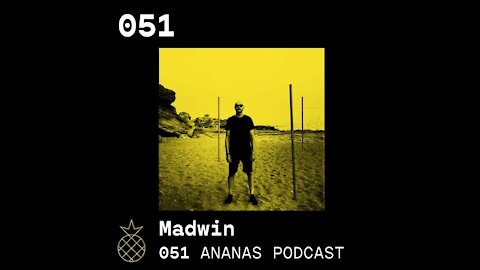 Madwin @ ANANAS Podcast #051