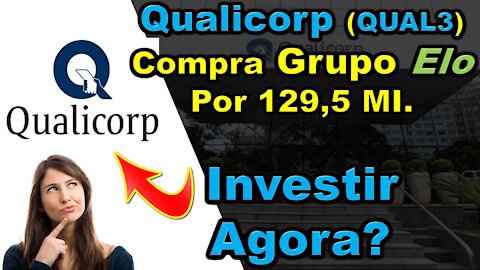 QUAL3 - Qualicorp compra Grupo ELO, por 129,5 Bilhões