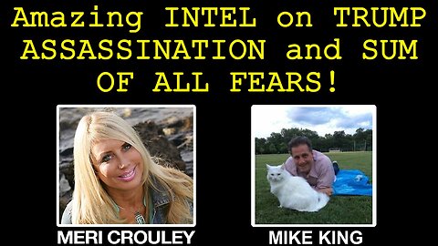 MIKE KING: Amazing INTEL on TRUMP ASSASSINATION and SUM OF ALL FEARS!