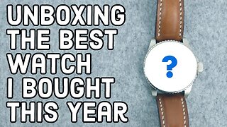 The Best Watch I Bought This Year - Unboxing