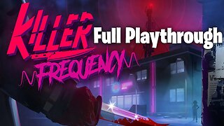 KILLER FREQUENCY | FULL PLAYTHROUGH | NO COMMENTARY |