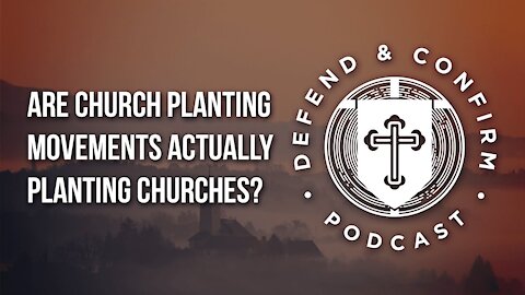 Episode 64: Are Church Planting Movements Actually Planting Churches?