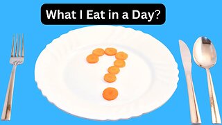 What I Eat in a Day?