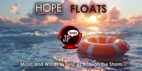 JP Speaks - Hope Floats - Saturday Edition - 8/10/2024